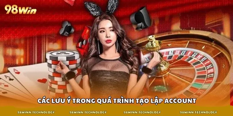Các lưu ý trong quá trình tạo lập account